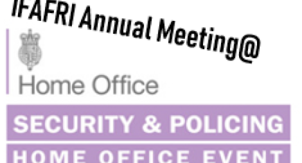 IFAFRI Annual Meeting @Security and Policing Home Office Event (Invitation only)